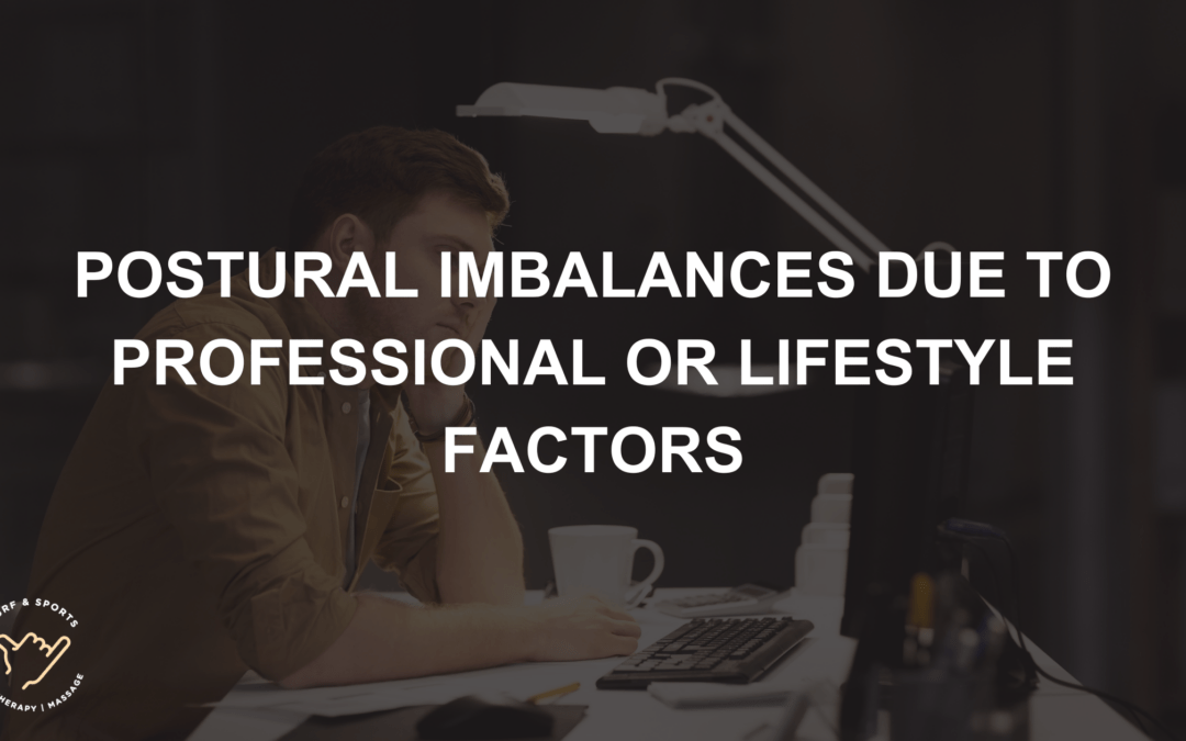 Postural imbalances due to professional or lifestyle factors