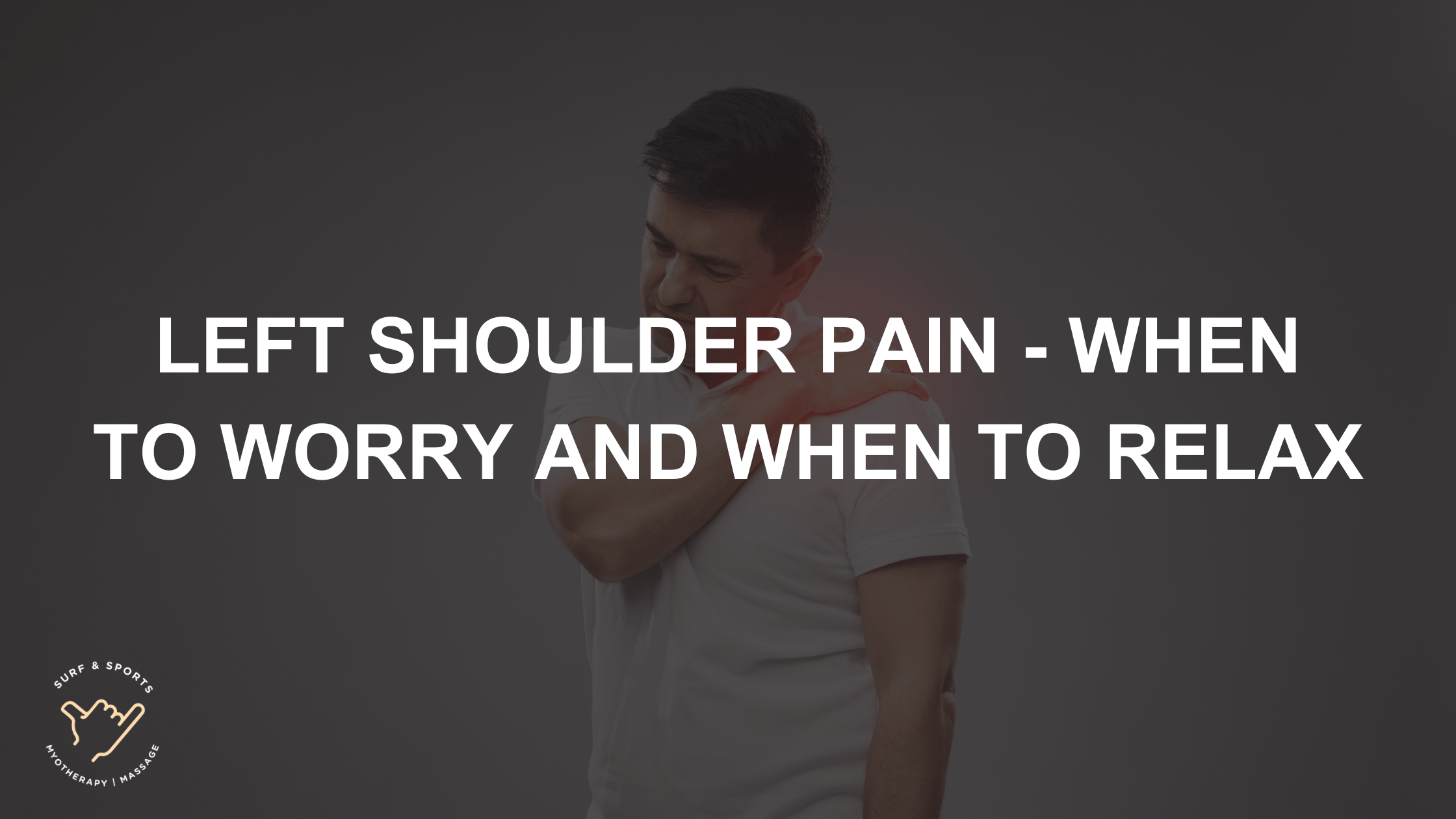 Left Shoulder Pain When to Worry and When to Relax Surf and Sports
