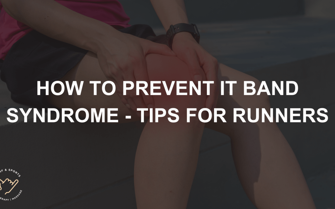 How to Prevent IT Band Syndrome - Tips for Runners