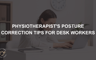 Posture Correction for Desk Workers – Physiotherapist’s Advice