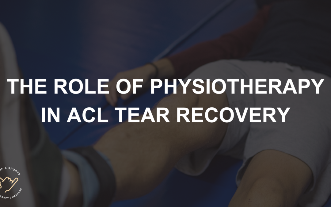 The Role of Physiotherapy in ACL Tear Recovery