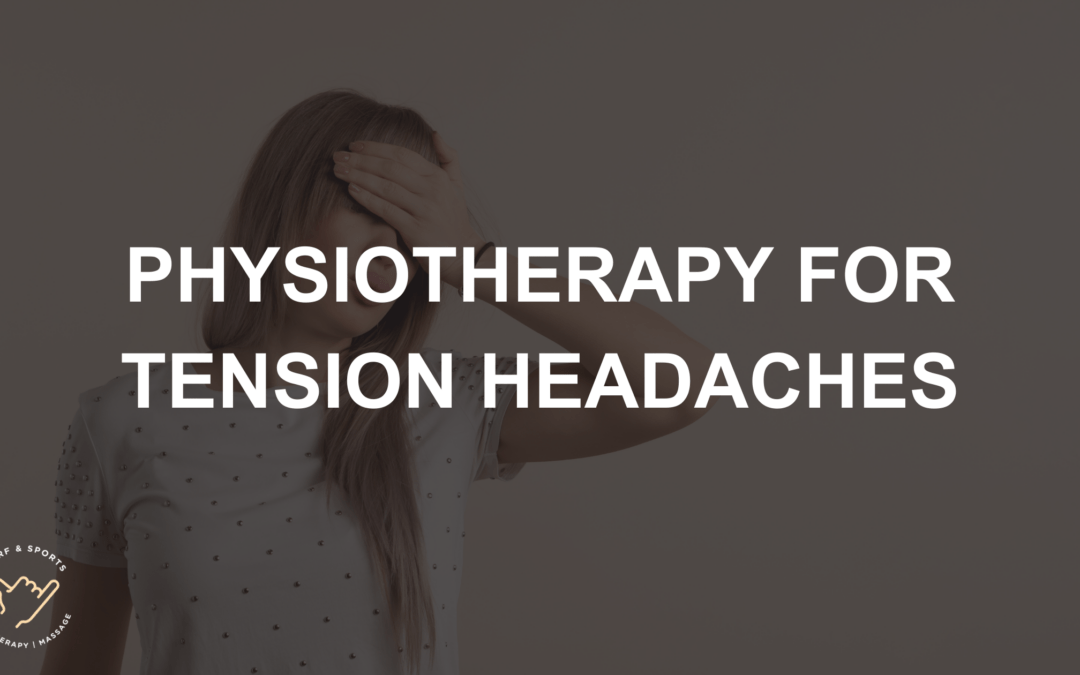 How Physiotherapy Can Help with Tension Headaches