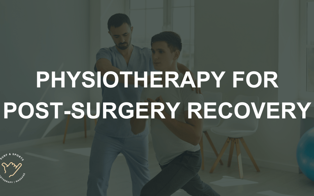 Physiotherapy for Post-Surgery Recovery - What to Expect and How It Helps