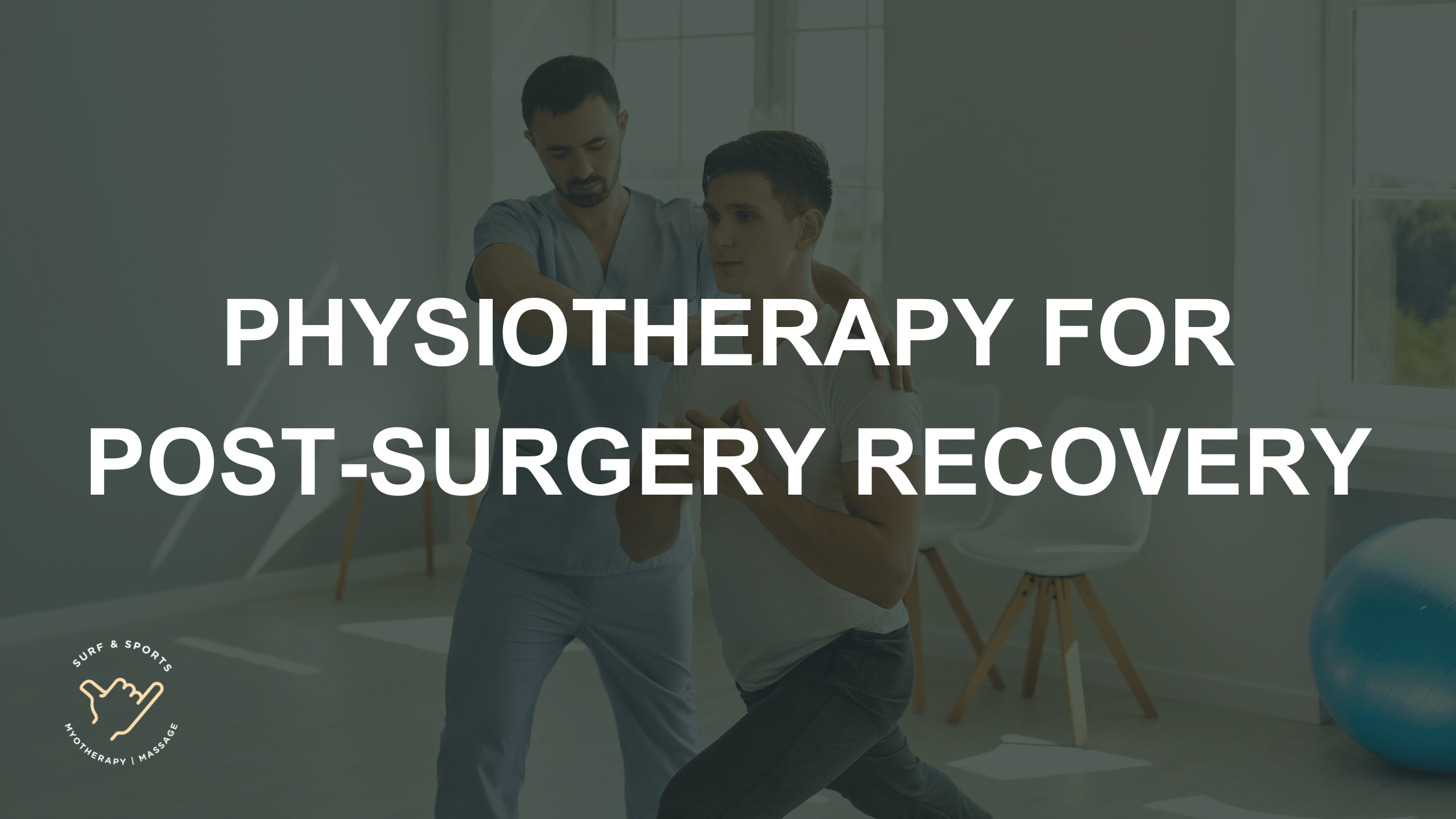 Physiotherapy for Post-Surgery Recovery
