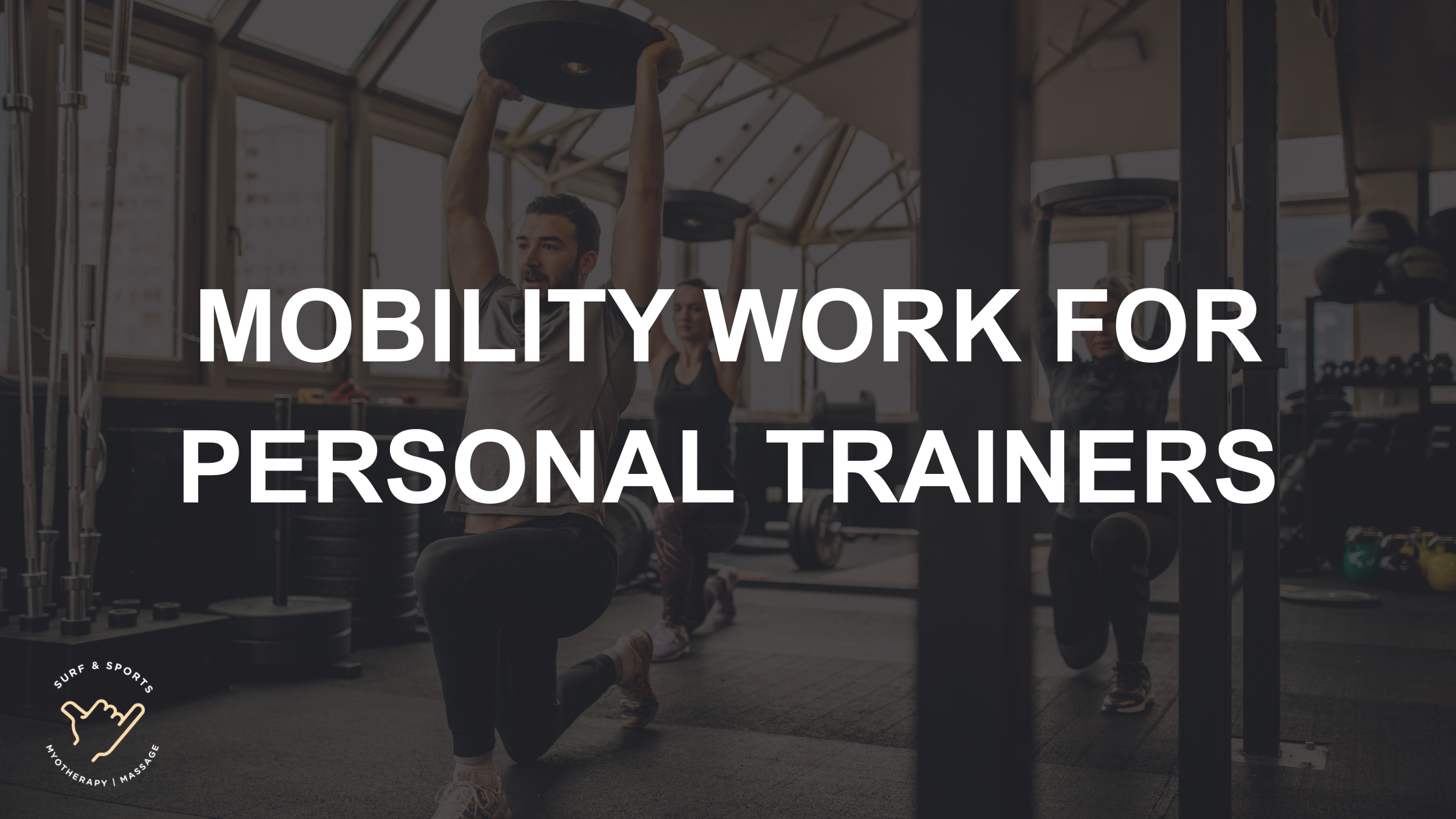 Mobility Work for Personal Trainers_ Assessment to Programming