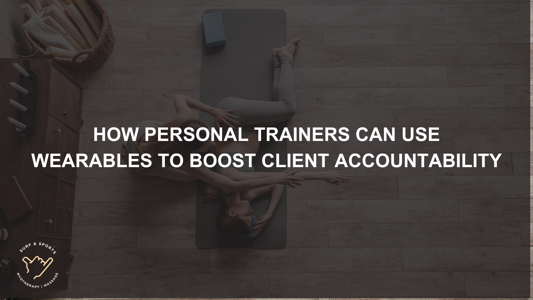 How Personal Trainers Can Use Wearables to Boost Client Accountability