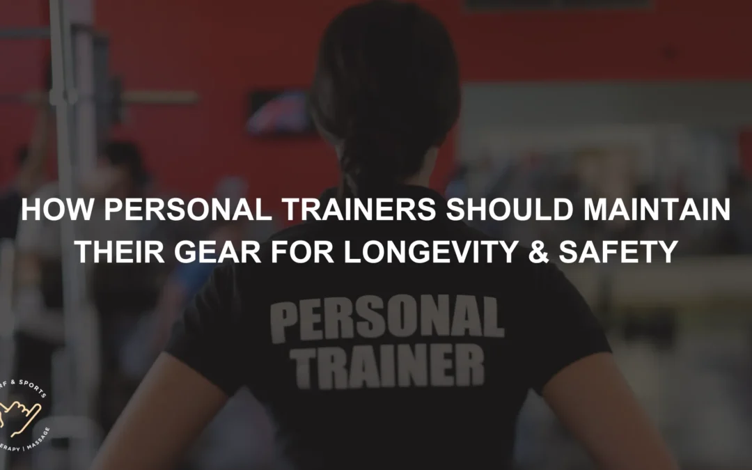 How Personal Trainers Should Maintain Their Gear for Longevity & Safety