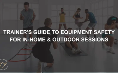 Trainer’s Guide to Equipment Safety for In-Home & Outdoor Sessions