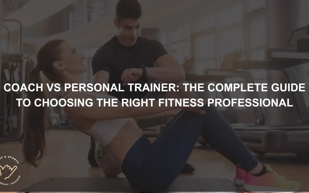 Coach vs Personal Trainer: The Complete Guide to Choosing the Right Fitness Professional