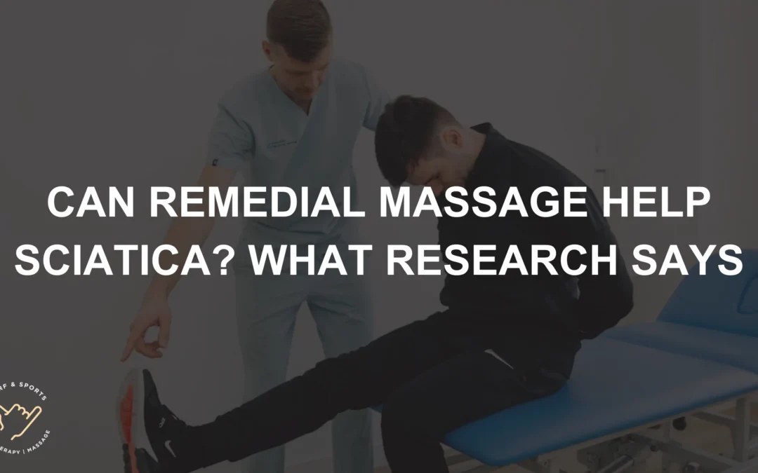 Can Remedial Massage Help Sciatica? What Research Says