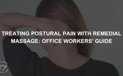 Treating Postural Pain with Remedial Massage: Office Workers’ Guide