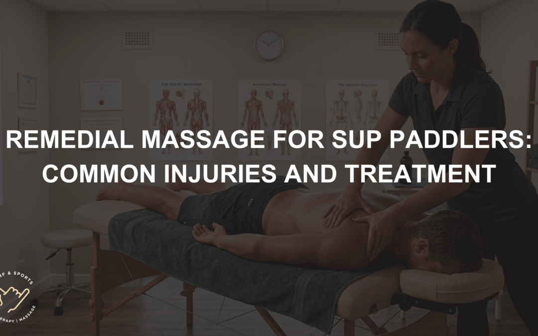 Remedial Massage for SUP Paddlers: Common Injuries and Treatment