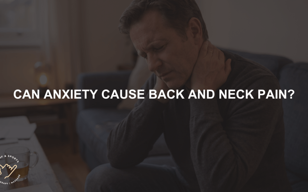 Can Anxiety Cause Back and Neck Pain?