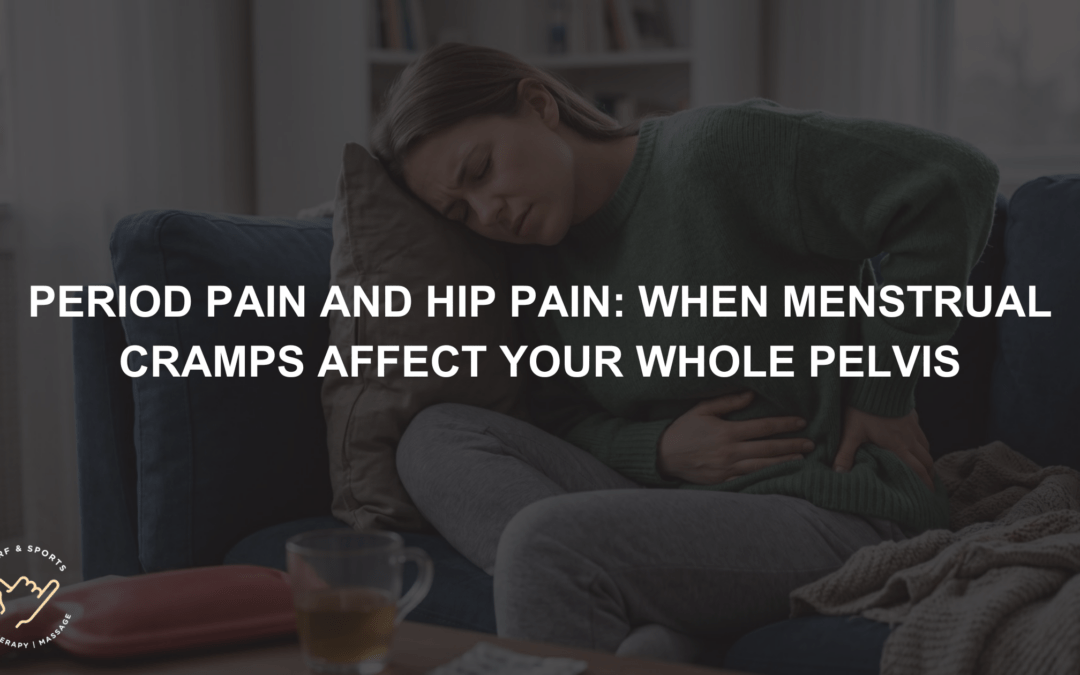 Period Pain and Hip Pain When Menstrual Cramps Affect Your Whole Pelvis