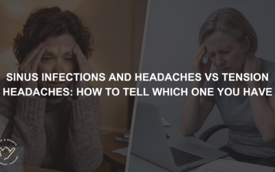 Sinus Infections and Headaches vs Tension Headaches – How to Tell Which One You Have
