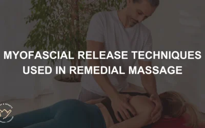 Myofascial Release Techniques Used in Remedial Massage
