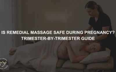 Is Remedial Massage Safe During Pregnancy? Trimester-by-Trimester Guide